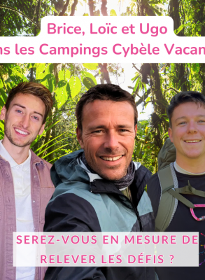 Les Aventuriers aux Campings Cybèle Vacances