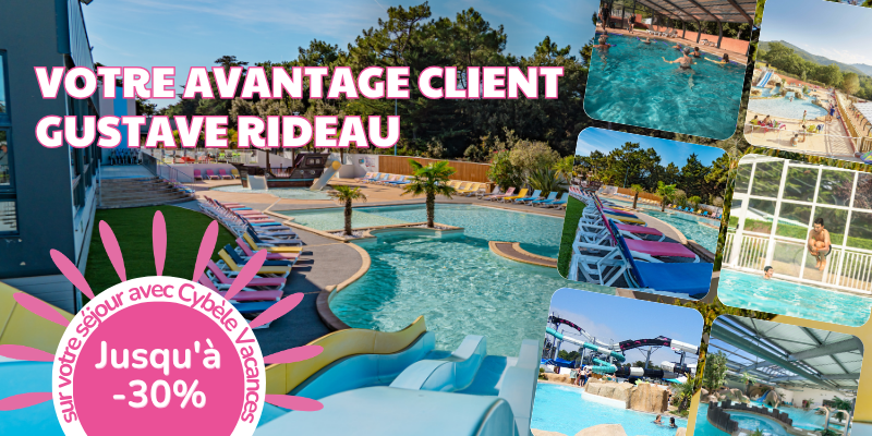Offre Clients Gustave Rideau | Jusqu'à -30%* | Cybèle Vacances